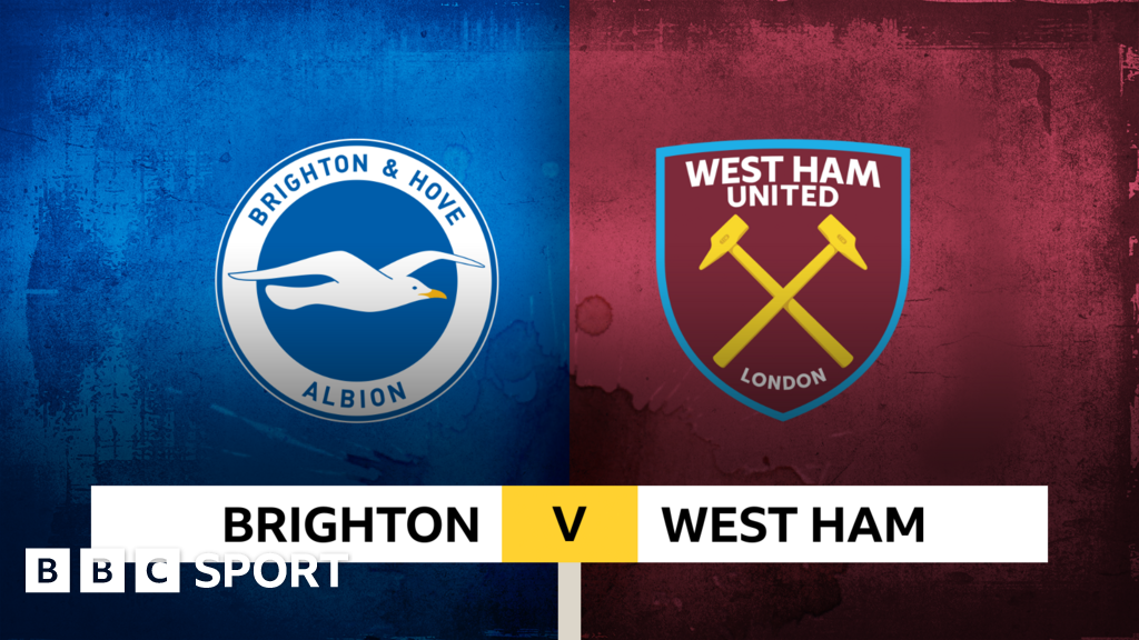 Follow Brighton V West Ham Live - BBC Sport