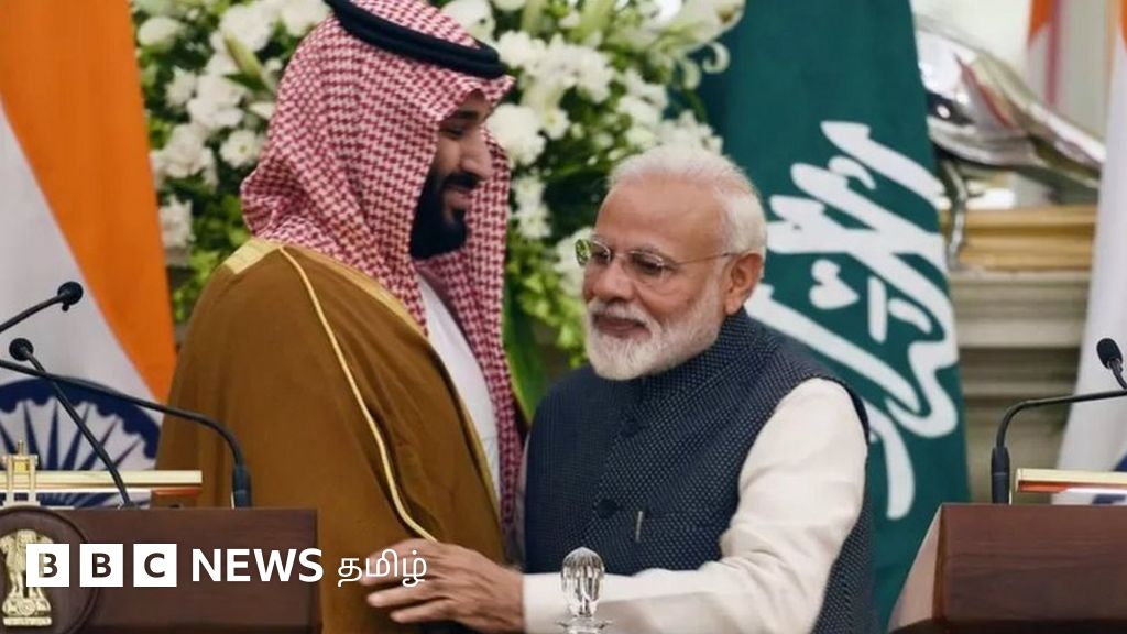 பாகிஸ்தானை ஒதுக்கிவிட்டு செளதி அரேபியா இந்தியாவை நெருங்கி வருவது ஏன்?