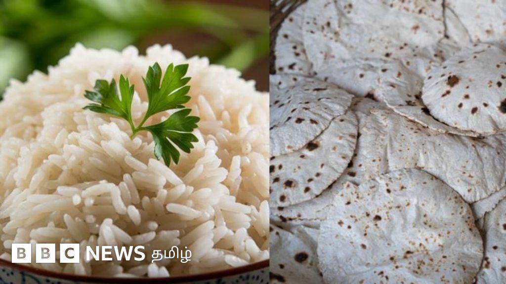 சோறு அல்லது சப்பாத்தி - இரவு உணவுக்கு எது சிறந்தது?