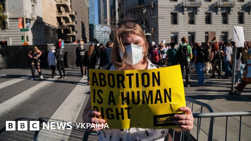 Чому рішення Верховного суду про аборти сколихнуло США - BBC News Україна