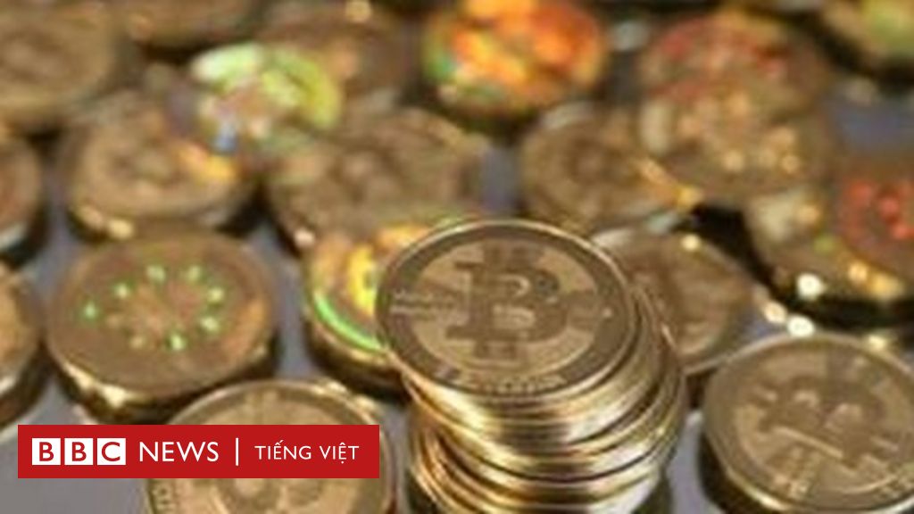 Bitcoin: ‘Người Việt nên tìm hiểu trước khi tham gia’ - BBC News Tiếng Việt