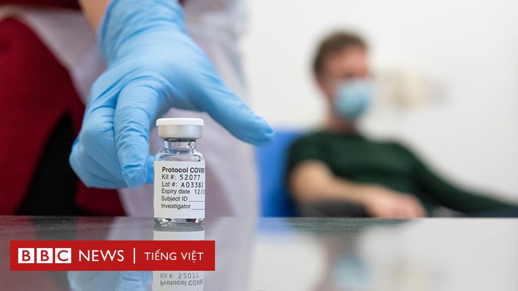 AstraZeneca: ‘Liều một rủi ro ít, nhưng yên tâm tiêm liều hai’ - BBC News Tiếng Việt