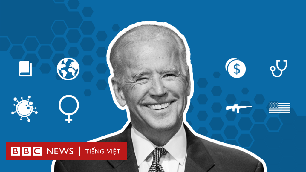 Quan điểm của Joe Biden ra sao về các vấn đề lớn? - BBC News Tiếng Việt