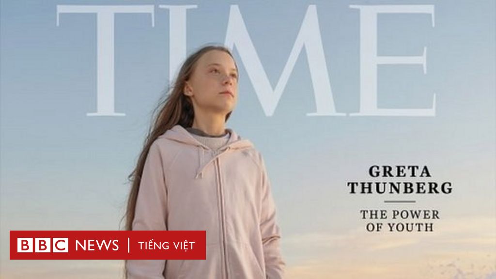 Tạp chí Time chọn Greta Thunberg là Nhân vật của năm 2019 BBC News