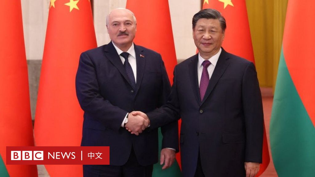 Lukashenko’s China visit: China and Belarus ‘extremely interested’ in peaceful solution to Ukraine issue – BBC News 中文