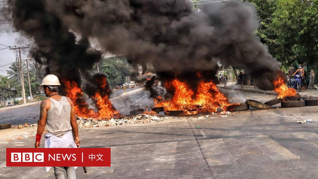 缅甸：中国工厂被烧毁，政变发生后的“血腥日”发生了什么-BBC新闻