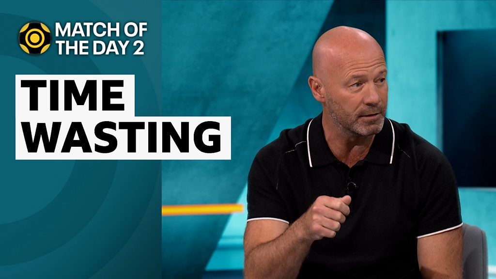 Match of the Day 2: Alan Shearer on time wasting rules