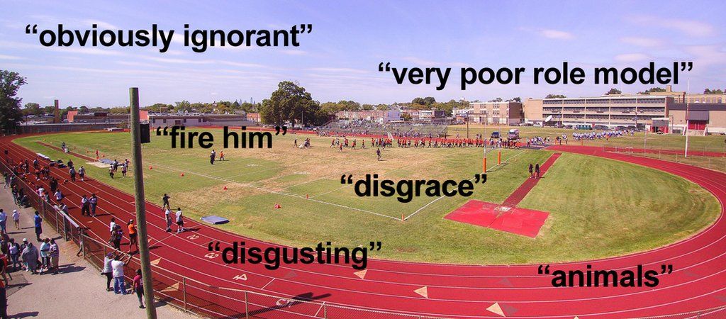 "Obviously ignorant", "Very poor role model" "Fire him" "disgrace" "disgusting" "animals" over