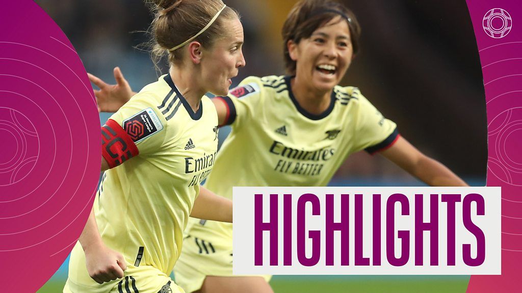 WSL: Highlights: Arsenal dominate Aston Villa with late quick-fire goals