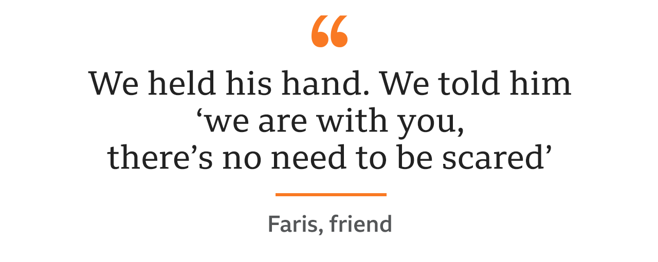 Quote from the brothers' friend Faris