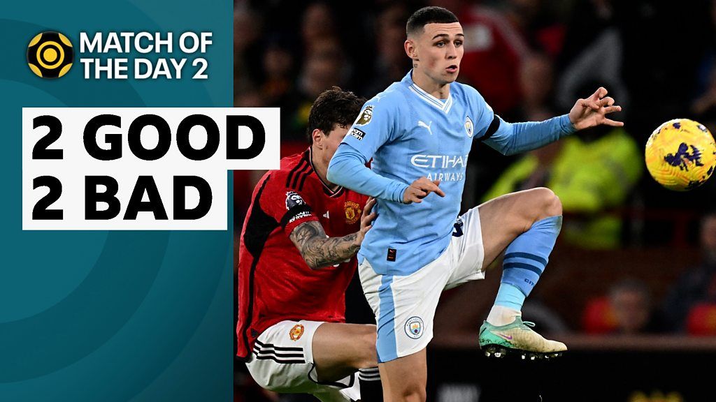 Match of the Day 2: 2 Good 2 Bad - Phil Foden's skill and goalkeeping fails