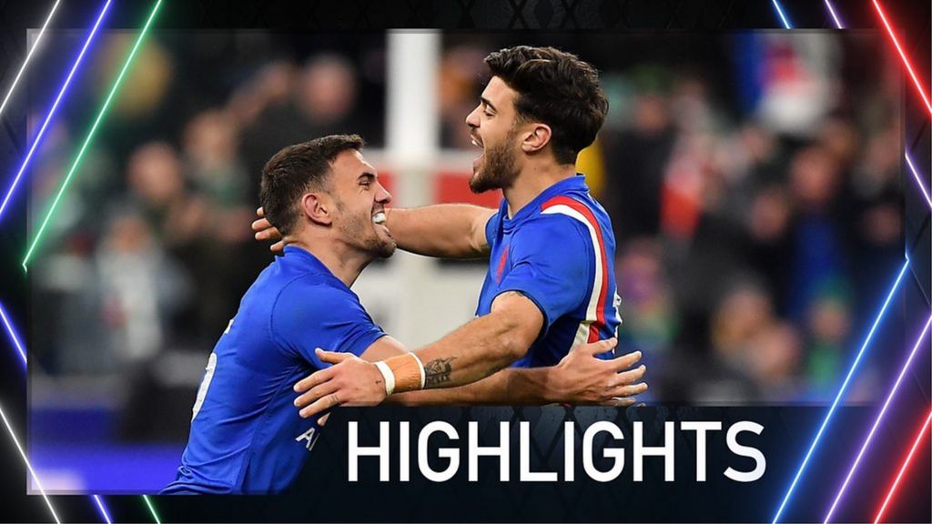Six Nations 2022: France survive Ireland fightback - highlights