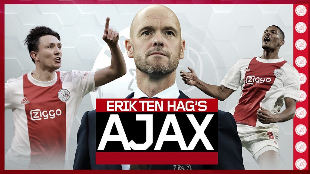 Eurofiles: How Erik ten Hag made Ajax Champions League contenders