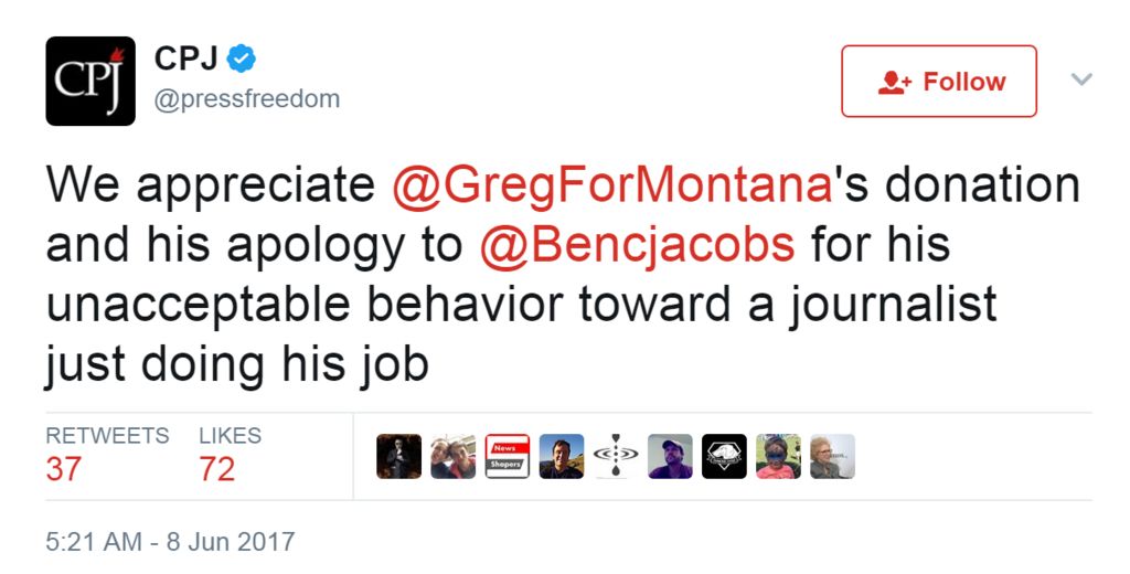 Tweet from @pressfreedom: We appreciate @GregForMontana's donation and his apology to @Bencjacobs for his unacceptable behavior toward a journalist just doing his job