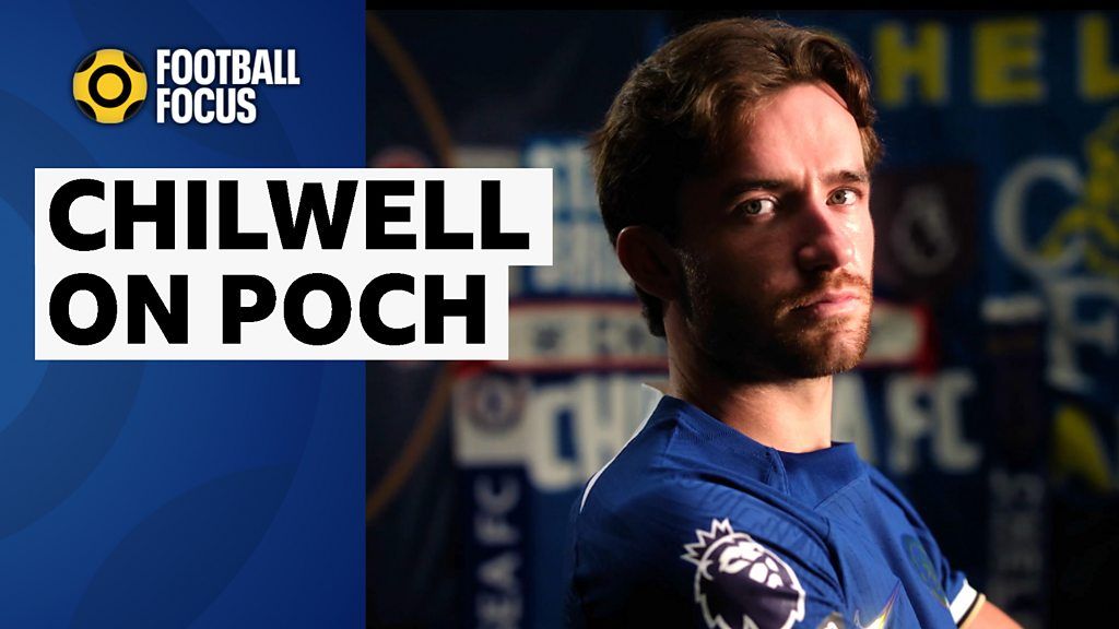 Pochettino is intense, but in the best way - Chilwell