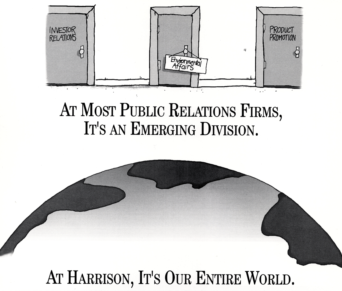 Promotional artwork for Harrison's company - &quot;At most public relations firms, it's an emerging division [Environmental Affairs]. At Harrison, it's our entire world.&quot;