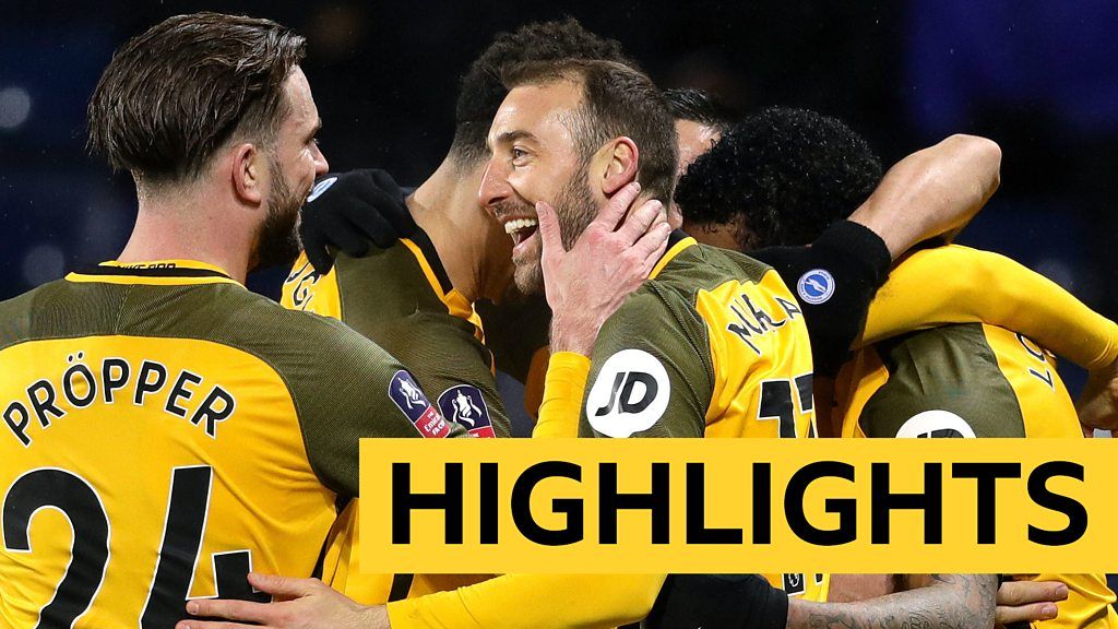 FA Cup: West Bromwich Albion 1-3 Brighton And Hove Albion Highlights ...