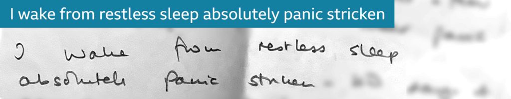 A handwritten note which reads: I wake from restless sleep absolutely panic stricken.