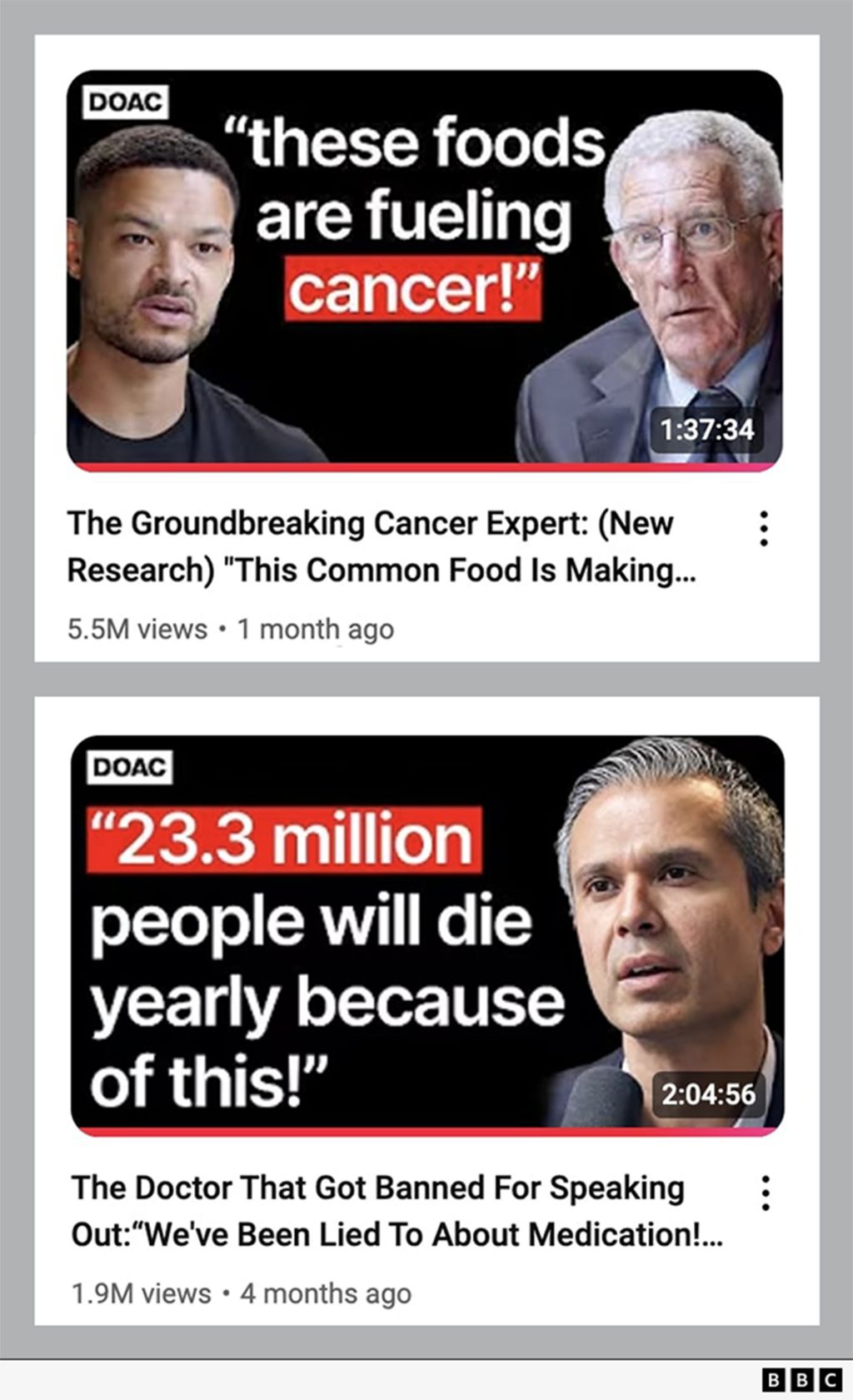 Two of the YouTube thumbnails advertising the podcast. The top one shows Mr Bartlett's head on the left and a grey haired man with glasses and a suit on the right. On a black background is white lettering with the quote, 'these foods are fuelling cancer' with the last word highlighted in red. They have the DOAV logo in the corner.
The second image has a man with short grey hair in front of a microphone. In the same style as the other photo, there's a quote in white lettering which says '2.3 million people will die yearly because of this!'. His episode is titled underneath, 'The Doctor That Got Banned For Speaking Out: We've Been Lied To About Medication!'