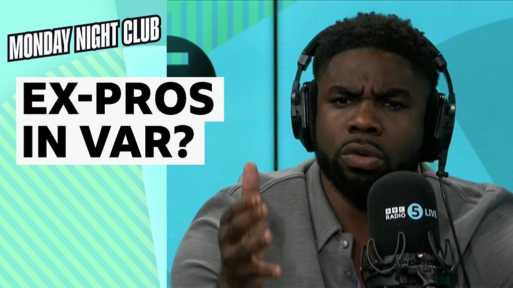 Monday Night Club: 'Ex-pros in VAR would definitely help'