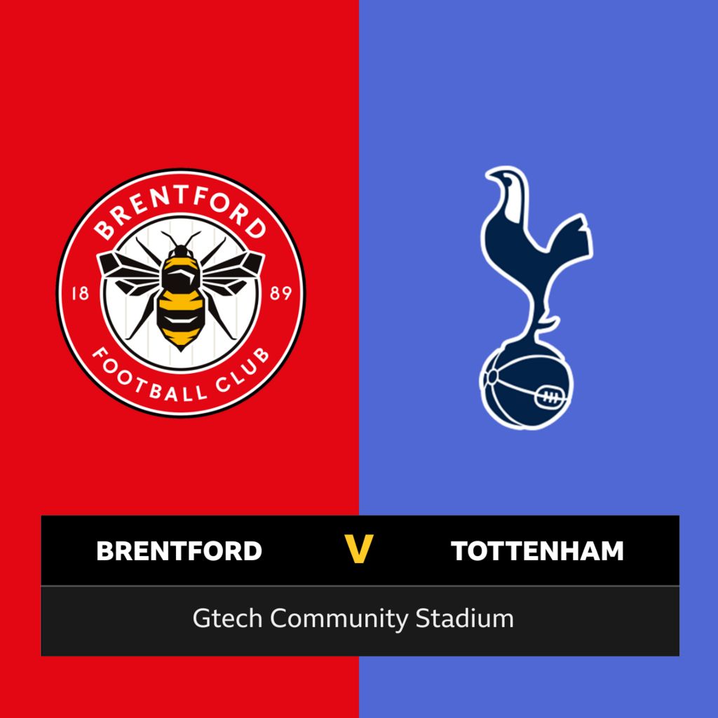 F﻿ollow Brentford v Tottenham live BBC Sport