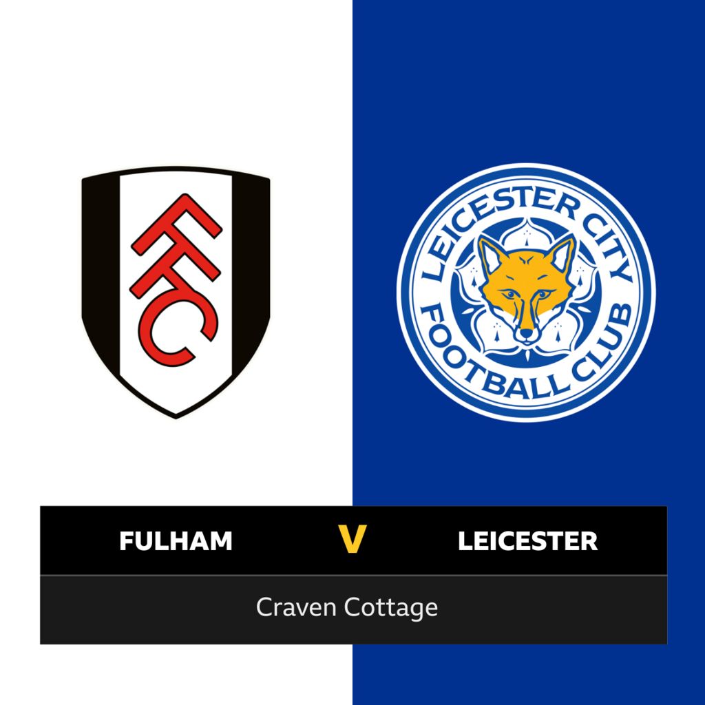 Follow Fulham vs Leicester live - BBC Sport