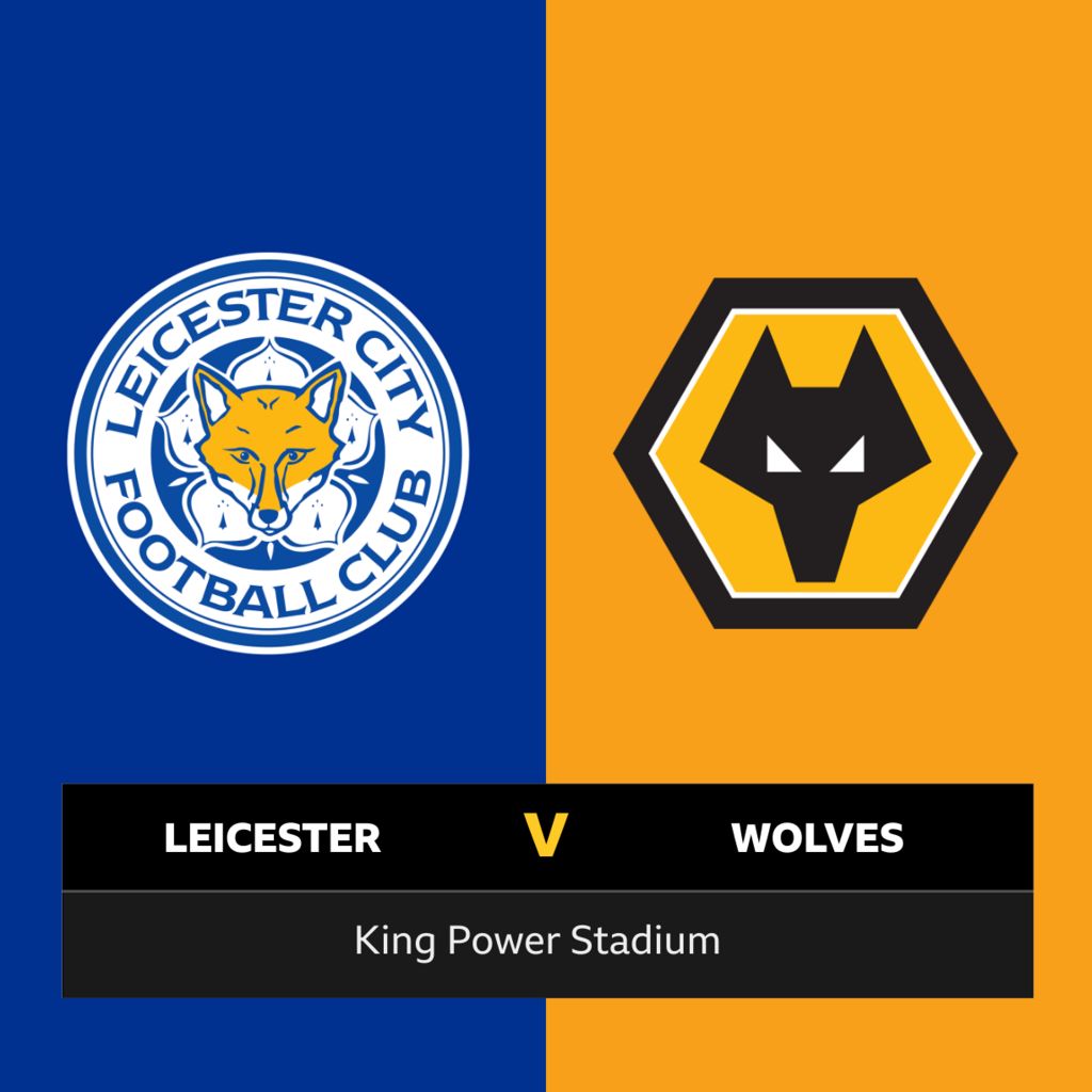 Leicester v Wolves Follow live