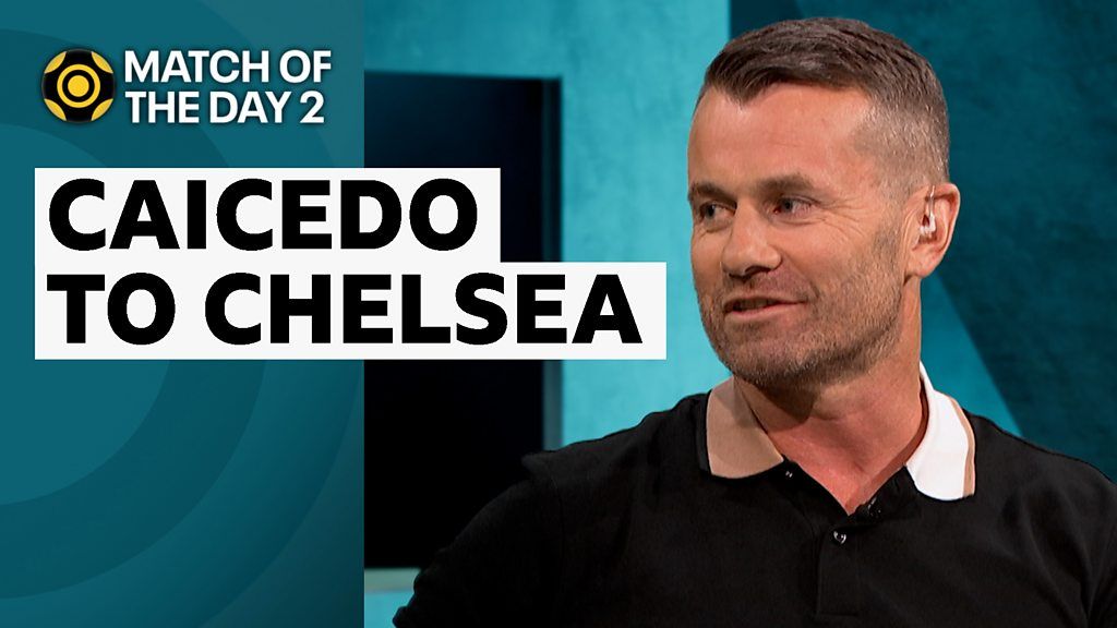 Caicedo is 'perfect match' for Chelsea - Given