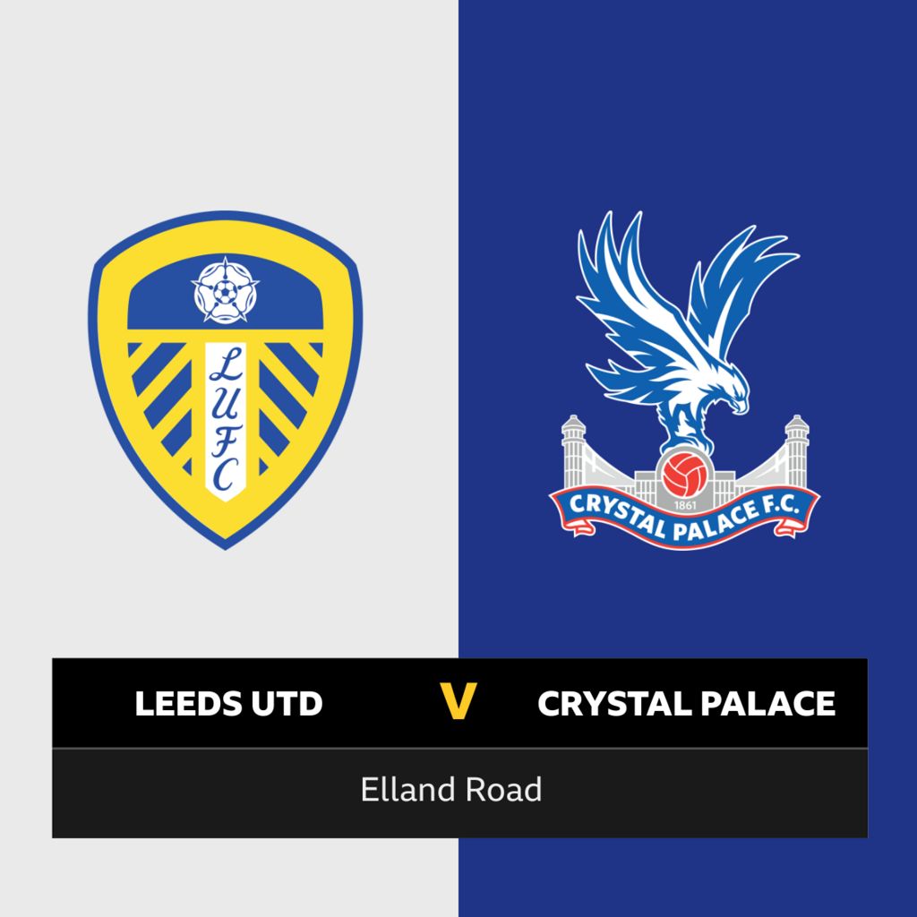 Follow Leeds v Crystal Palace live BBC Sport