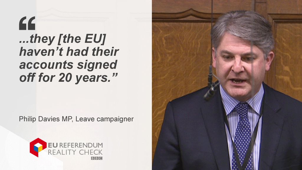 Philip Davies saying: ...they [the EU] haven't had their accounts signed off for 20 years