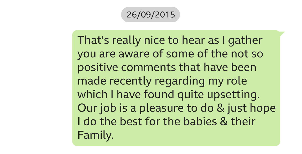 Text from Lucy Letby on 26 September 2015: "That's really nice to hear as I gather you are aware of some of the not so positive comments that have been made recently regarding my role which I have found quite upsetting. Our job is a pleasure to do & just hope I do the best for the babies & their Family."