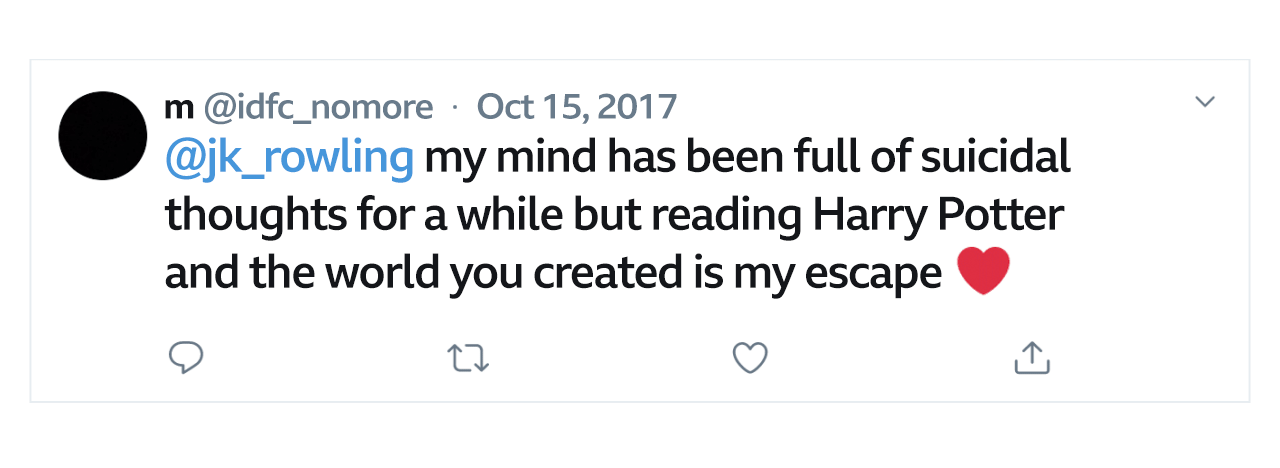 Tweet from Molly to JK Rowling: 'My mind has been full of suicidal thoughts for a while but reading Harry Potter and the world you created is my escape.'
