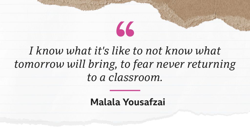 Quote card from Malala about knowing what it feels like to fears not being able to return to school/