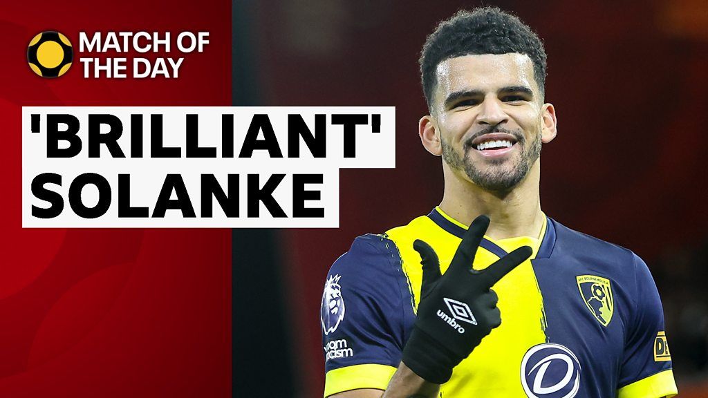 Match of the Day Analysis: Pundits purr over 'brilliant' Dominic Solanke