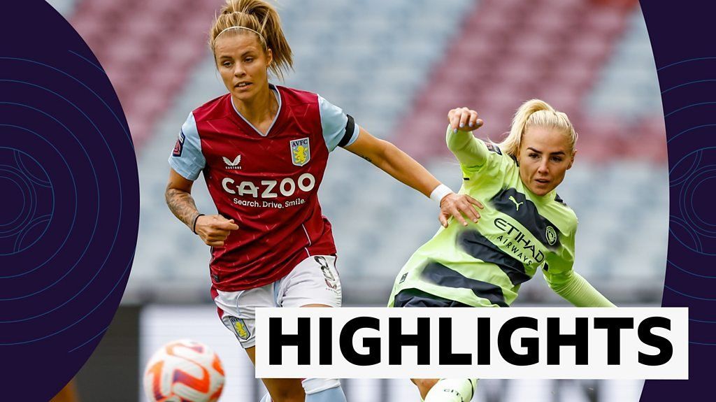 WSL: Aston Villa 4-3 Man City highlights as Rachel Daly scores twice