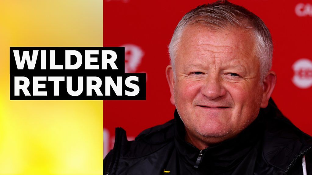 Chris Wilder: Sheffield United getting me 'at my best' In second spell as manager