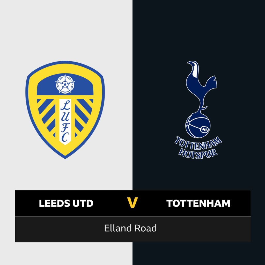Premier League Follow Leeds United v Tottenham Hotspur live BBC Sport