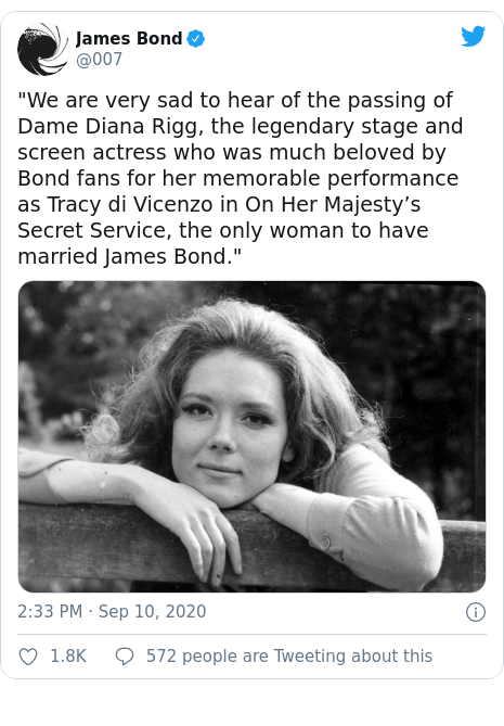 Twitter post by @007: "We are very sad to hear of the passing of Dame Diana Rigg, the legendary stage and screen actress who was much beloved by Bond fans for her memorable performance as Tracy di Vicenzo in On Her Majesty’s Secret Service, the only woman to have married James Bond." 