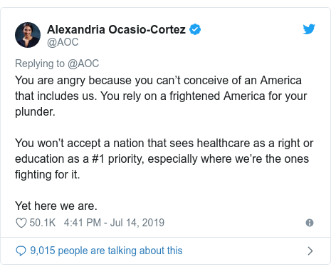 Twitter post by @AOC: You are angry because you can’t conceive of an America that includes us. You rely on a frightened America for your plunder.You won’t accept a nation that sees healthcare as a right or education as a #1 priority, especially where we’re the ones fighting for it.Yet here we are.