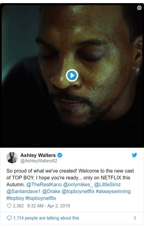 Twitter post by @AshleyWalters82: So proud of what we've created! Welcome to the new cast of TOP BOY. I hope you're ready... only on NETFLIX this Autumn. @TheRealKano @onlymikes_ @LittleSimz @Santandave1 @Drake @topboynetflix #alwayswinning #topboy #topboynetflix 