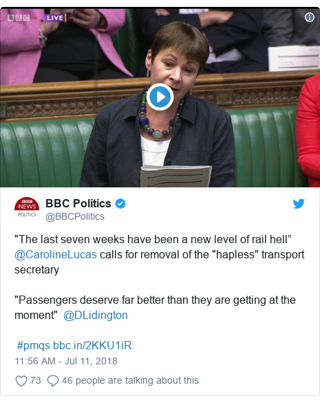 Twitter post by @BBCPolitics: "The last seven weeks have been a new level of rail hell” @CarolineLucas calls for removal of the "hapless" transport secretary"Passengers deserve far better than they are getting at the moment" @DLidington #pmqs 