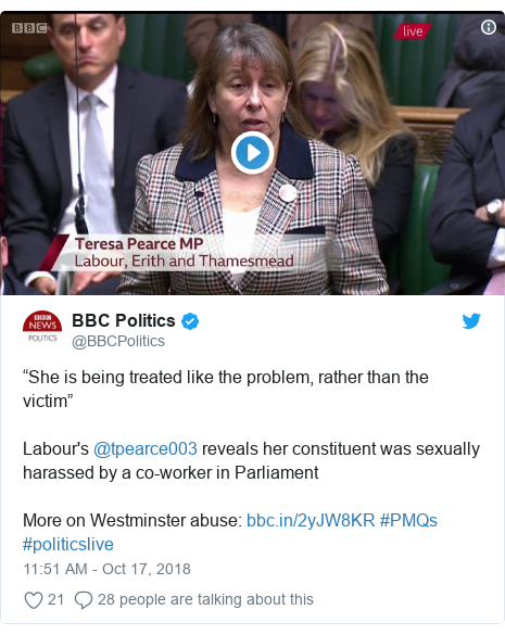 Twitter post by @BBCPolitics: “She is being treated like the problem, rather than the victim” Labour's @tpearce003 reveals her constituent was sexually harassed by a co-worker in Parliament More on Westminster abuse   #PMQs #politicslive 