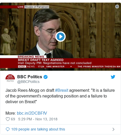Twitter post by @BBCPolitics: Jacob Rees-Mogg on draft #Brexit agreement  "It is a failure of the government's negotiating position and a failure to deliver on Brexit"More   