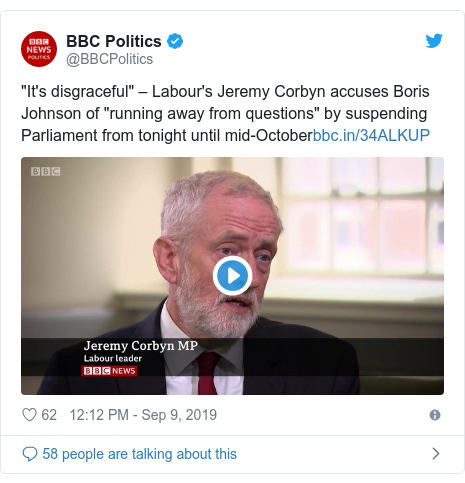 Twitter post by @BBCPolitics: "It's disgraceful" – Labour's Jeremy Corbyn accuses Boris Johnson of "running away from questions" by suspending Parliament from tonight until mid-October 