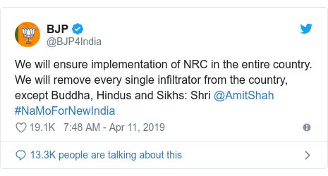 Twitter post by @BJP4India: We will ensure implementation of NRC in the entire country. We will remove every single infiltrator from the country, except Buddha, Hindus and Sikhs  Shri @AmitShah #NaMoForNewIndia