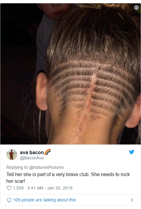 Twitter post by @BaconAva: Tell her she is part of a very brave club. She needs to rock her scar! 