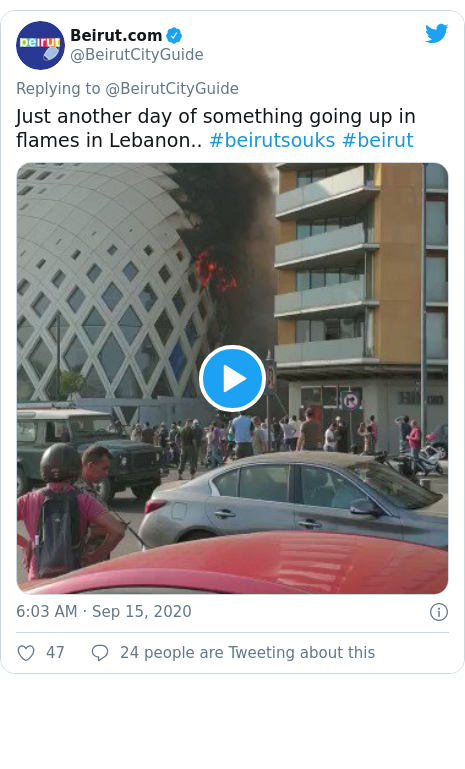 Twitter post by @BeirutCityGuide: Just another day of something going up in flames in Lebanon.. #beirutsouks #beirut 