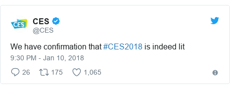 Twitter post by @CES: We have confirmation that #CES2018 is indeed lit