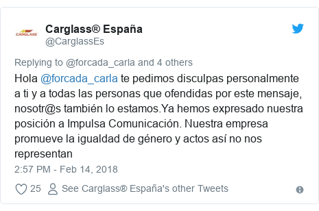 Twitter post by @CarglassEs: Hola @forcada_carla te pedimos disculpas personalmente a ti y a todas las personas que ofendidas por este mensaje, nosotr@s también lo estamos.Ya hemos expresado nuestra posición a Impulsa Comunicación. Nuestra empresa promueve la igualdad de género y actos así no nos representan