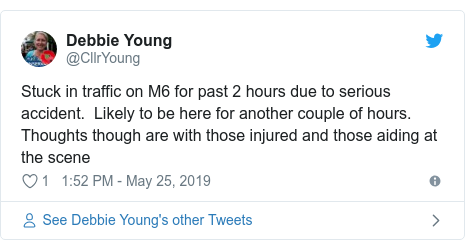 Twitter post by @CllrYoung: Stuck in traffic on M6 for past 2 hours due to serious accident.  Likely to be here for another couple of hours. Thoughts though are with those injured and those aiding at the scene